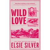 Wild Love (Rose Hill #1) by Elsie Silver